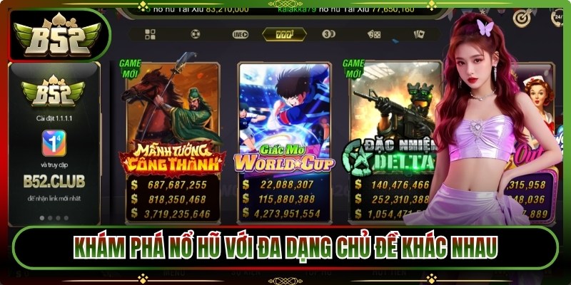Khám phá nổ hũ với đa dạng chủ đề khác nhau