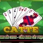 Cách Chơi Game Bài Catte – Cẩm Nang Sát Phạt 6 Lá Bất Bại