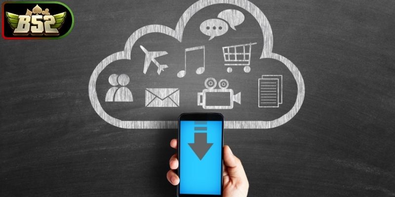 Thao tác tải app B52Club đơn giản trên Android