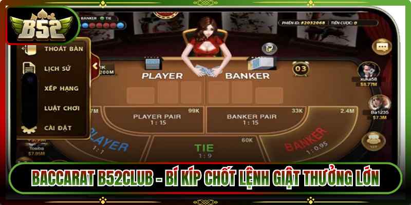 Baccarat B52Club – Bí Kíp Chốt Lệnh Giật Thưởng Lớn