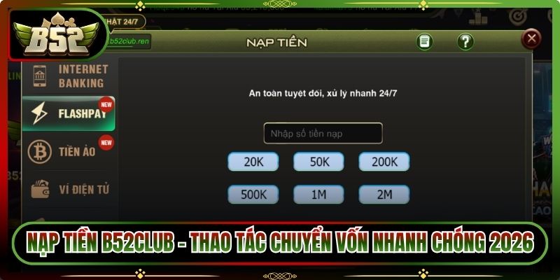 Nạp Tiền B52Club – Thao Tác Chuyển Vốn Nhanh Chóng 2026